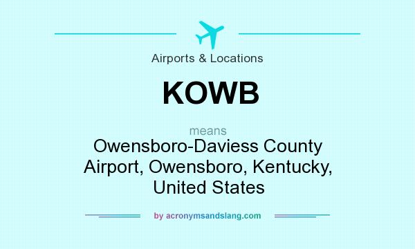 What does KOWB mean? It stands for Owensboro-Daviess County Airport, Owensboro, Kentucky, United States