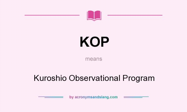 What does KOP mean? It stands for Kuroshio Observational Program