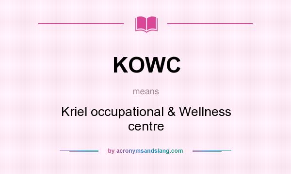 What does KOWC mean? It stands for Kriel occupational & Wellness centre