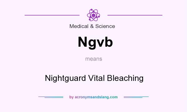 What does Ngvb mean? It stands for Nightguard Vital Bleaching