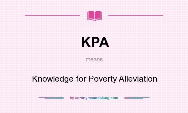 What does KPA mean? It stands for Knowledge for Poverty Alleviation