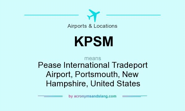 What does KPSM mean? It stands for Pease International Tradeport Airport, Portsmouth, New Hampshire, United States