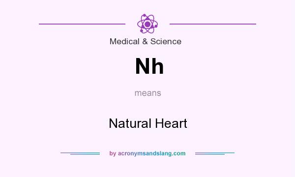 What does Nh mean? It stands for Natural Heart