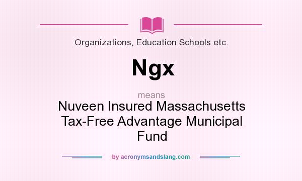 What does Ngx mean? It stands for Nuveen Insured Massachusetts Tax-Free Advantage Municipal Fund
