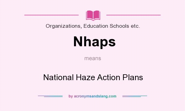 What does Nhaps mean? It stands for National Haze Action Plans