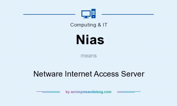 What does Nias mean? It stands for Netware Internet Access Server