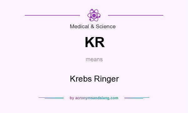 What does KR mean? It stands for Krebs Ringer