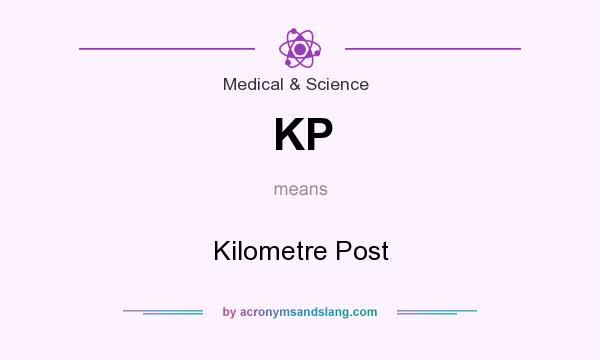 What does KP mean? It stands for Kilometre Post