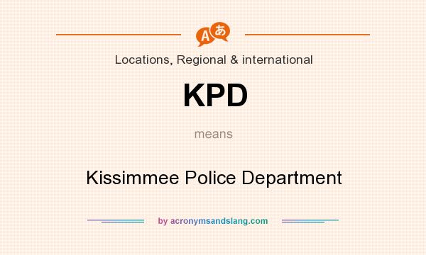 What does KPD mean? It stands for Kissimmee Police Department