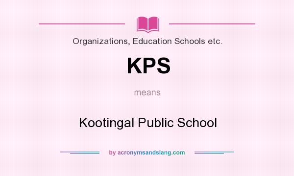 What does KPS mean? It stands for Kootingal Public School