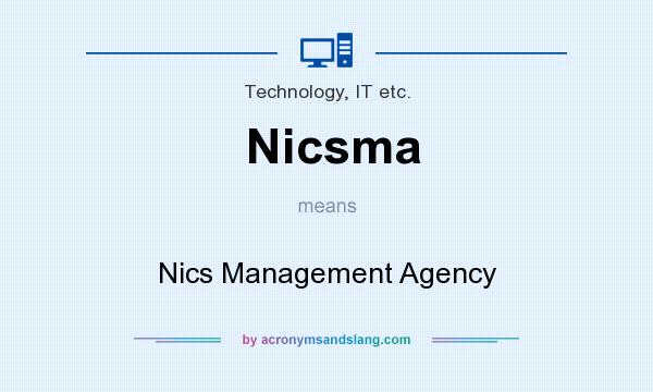 What does Nicsma mean? It stands for Nics Management Agency