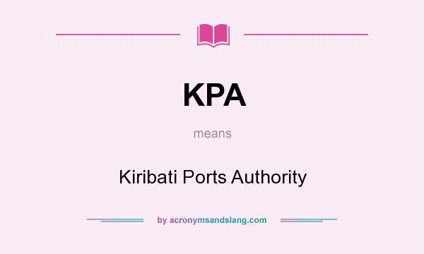 What does KPA mean? It stands for Kiribati Ports Authority