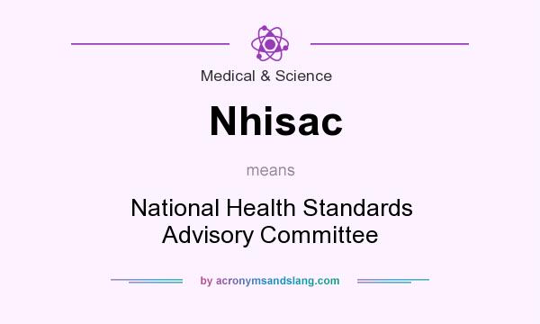 What does Nhisac mean? It stands for National Health Standards Advisory Committee