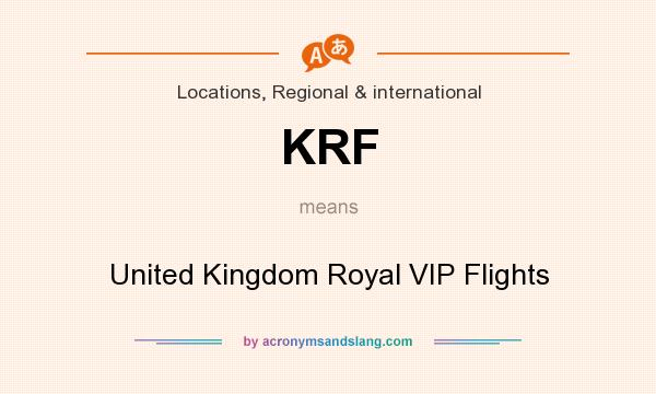 What does KRF mean? It stands for United Kingdom Royal VIP Flights