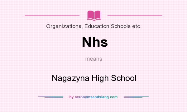 What does Nhs mean? It stands for Nagazyna High School