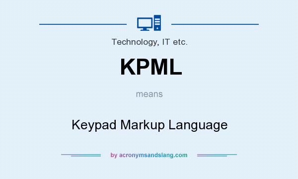 What does KPML mean? It stands for Keypad Markup Language
