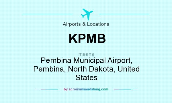 What does KPMB mean? It stands for Pembina Municipal Airport, Pembina, North Dakota, United States