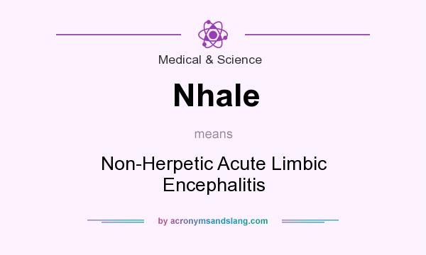 What does Nhale mean? It stands for Non-Herpetic Acute Limbic Encephalitis