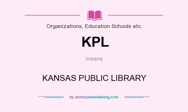 What does KPL mean? It stands for KANSAS PUBLIC LIBRARY