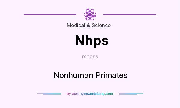 What does Nhps mean? It stands for Nonhuman Primates