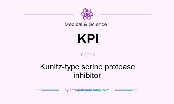What does KPI mean? It stands for Kunitz-type serine protease inhibitor