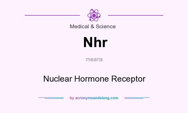What does Nhr mean? It stands for Nuclear Hormone Receptor