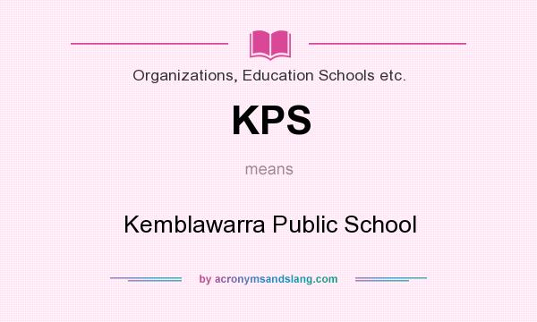 What does KPS mean? It stands for Kemblawarra Public School