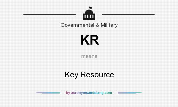 What does KR mean? It stands for Key Resource