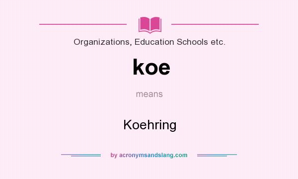 What does koe mean? It stands for Koehring