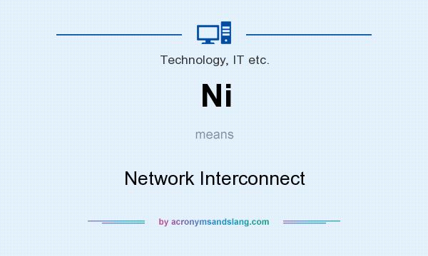 What does Ni mean? It stands for Network Interconnect