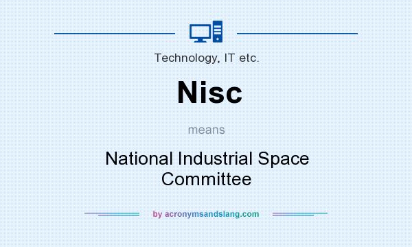 What does Nisc mean? It stands for National Industrial Space Committee