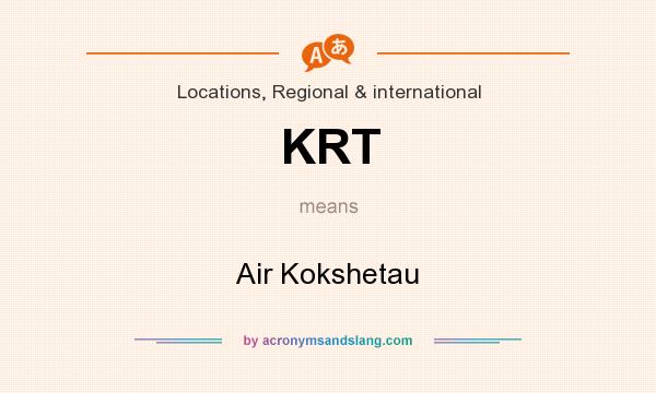 What does KRT mean? It stands for Air Kokshetau