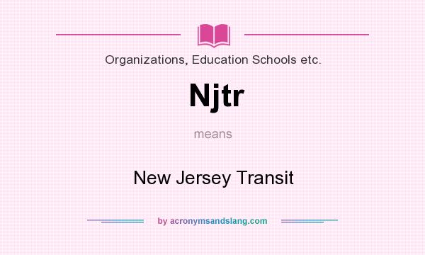 What does Njtr mean? It stands for New Jersey Transit