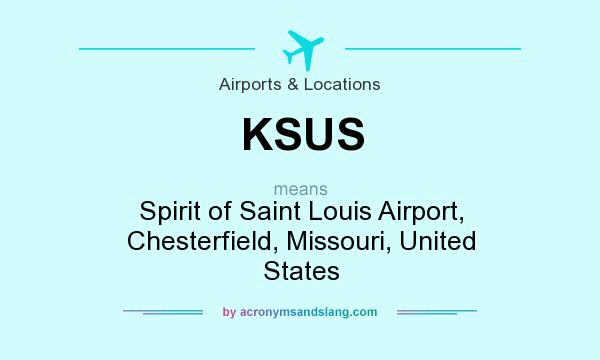 What does KSUS mean? It stands for Spirit of Saint Louis Airport, Chesterfield, Missouri, United States