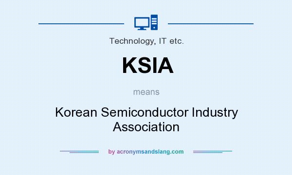 What does KSIA mean? It stands for Korean Semiconductor Industry Association