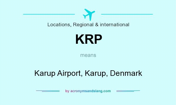 What does KRP mean? It stands for Karup Airport, Karup, Denmark