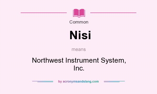 What does Nisi mean? It stands for Northwest Instrument System, Inc.