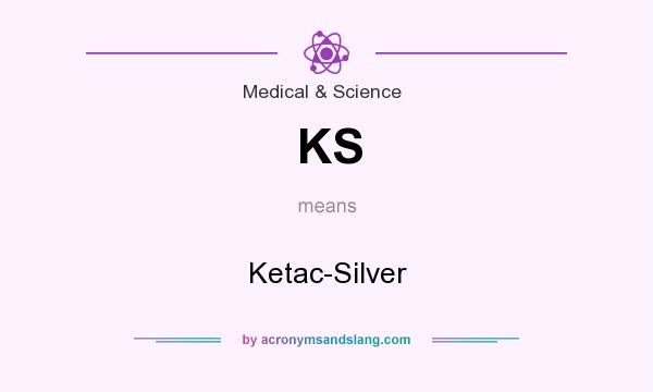 What does KS mean? It stands for Ketac-Silver