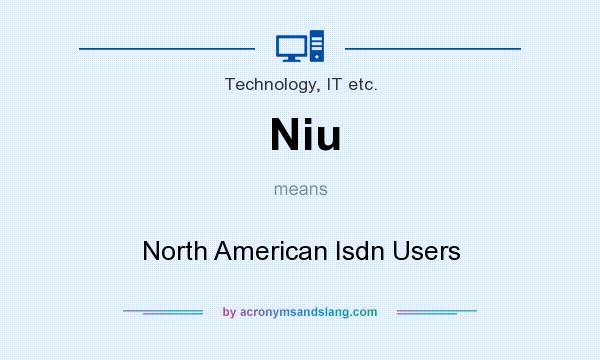 What does Niu mean? It stands for North American Isdn Users