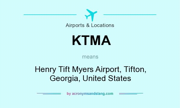 What does KTMA mean? It stands for Henry Tift Myers Airport, Tifton, Georgia, United States