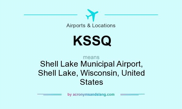 What does KSSQ mean? It stands for Shell Lake Municipal Airport, Shell Lake, Wisconsin, United States