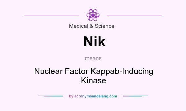 What does Nik mean? It stands for Nuclear Factor Kappab-Inducing Kinase