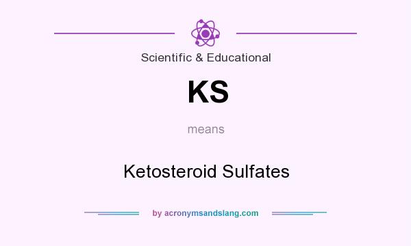 What does KS mean? It stands for Ketosteroid Sulfates