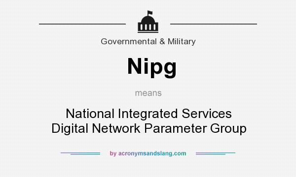 What does Nipg mean? It stands for National Integrated Services Digital Network Parameter Group
