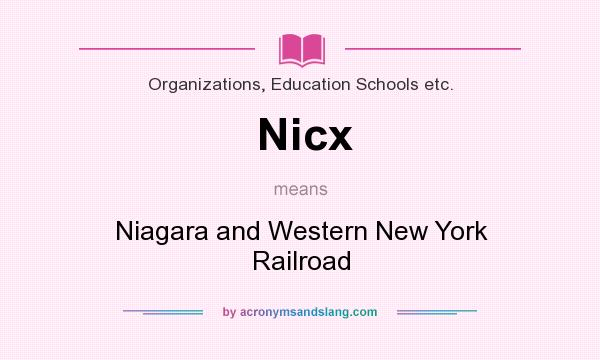 What does Nicx mean? It stands for Niagara and Western New York Railroad