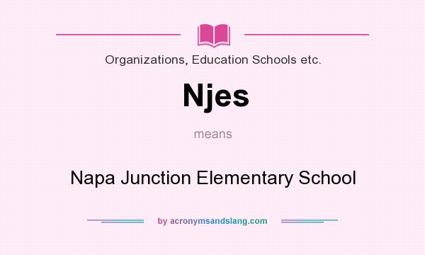 What does Njes mean? It stands for Napa Junction Elementary School