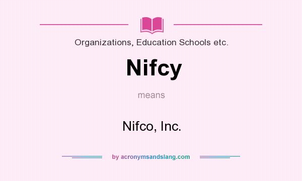 What does Nifcy mean? It stands for Nifco, Inc.