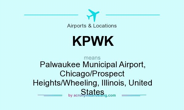 What does KPWK mean? It stands for Palwaukee Municipal Airport, Chicago/Prospect Heights/Wheeling, Illinois, United States