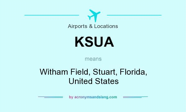 What does KSUA mean? It stands for Witham Field, Stuart, Florida, United States