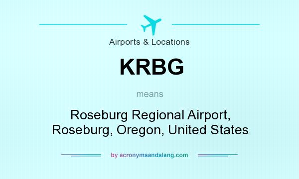 What does KRBG mean? It stands for Roseburg Regional Airport, Roseburg, Oregon, United States